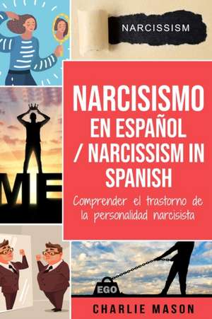 Narcisismo en español/ Narcissism in Spanish de Charlie Mason