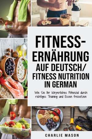 Fitness-Ernährung Auf Deutsch/ Fitness nutrition In German de Charlie Mason