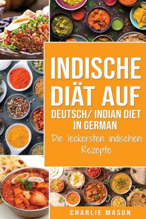 Indische Diät Auf Deutsch/ Indian diet In German de Charlie Mason