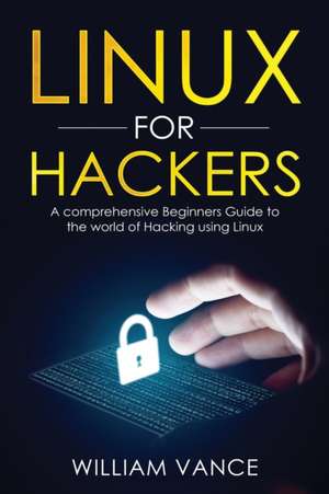 Linux for Hackers de William Vance