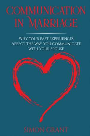 Communication in Marriage de Simon Grant