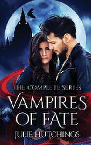 Vampires of Fate de Julie Hutchings