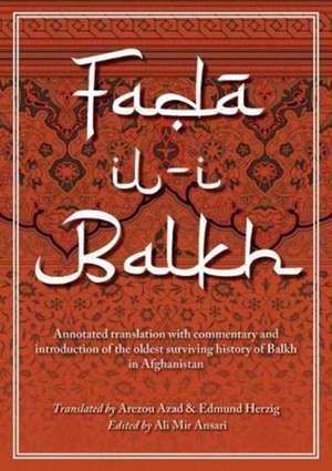 Fa&#7693;&#257;&#702;il-I Balkh (the Merits of Balkh) de Arezou Azad