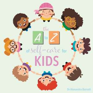 A-Z of Self-Care for Kids de Alexandra Barnett