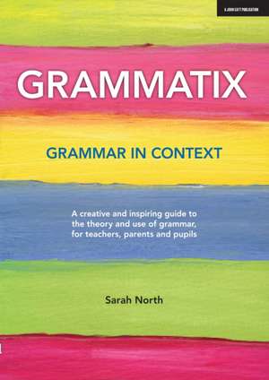 Grammatix: Grammar in context de Sarah North