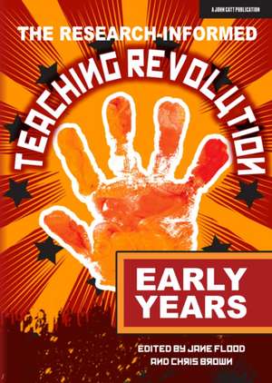 The Research-Informed Teaching Revolution - Early Years de Jane Flood