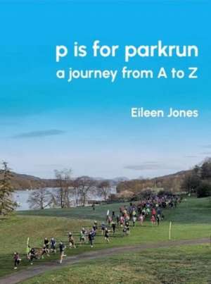 p is for parkrun de Eileen Jones