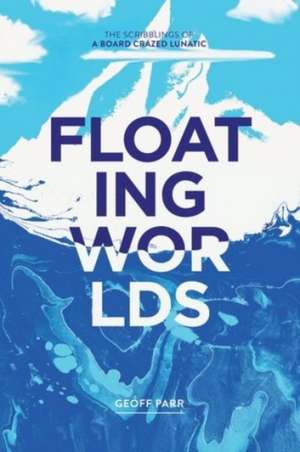 Floating Worlds de Geoff Parr