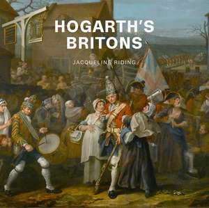 Hogarth's Britons de Jacqueline Riding