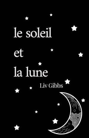 le soleil et la lune de Liv Gibbs