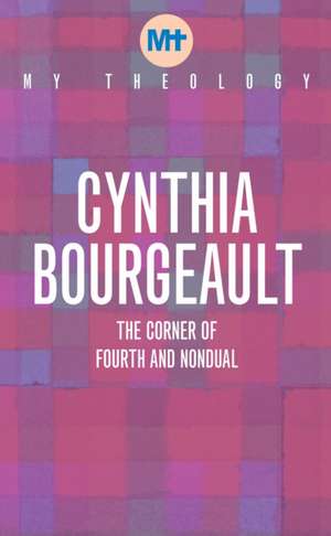 My Theology de Cynthia Bourgeault