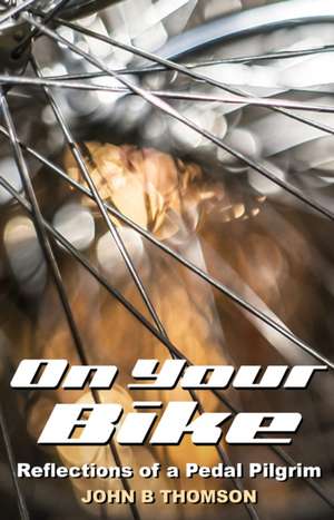 ON YOUR BIKE de JOHN B. THOMSON