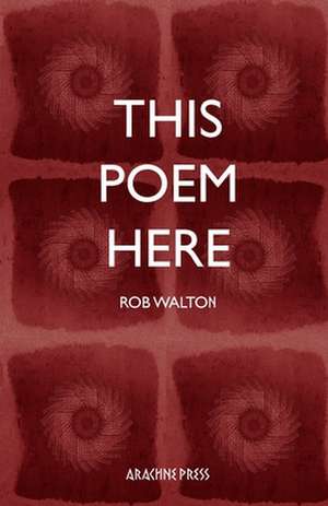 This Poem Here de Rob Walton