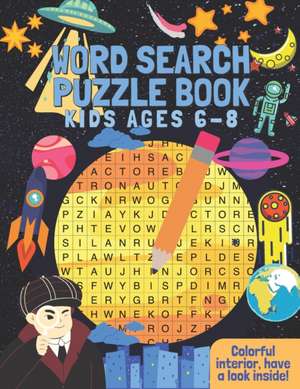 Word Search Puzzle Book Kids Ages 6-8: Puzzle your way through 34 colorful and themed wordsearches! de Wanderlust Press