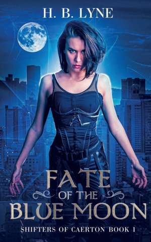 Fate of the Blue Moon de H. B. Lyne