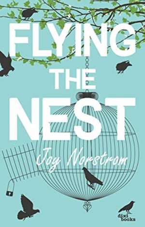 Flying the Nest de Joy Norstrom