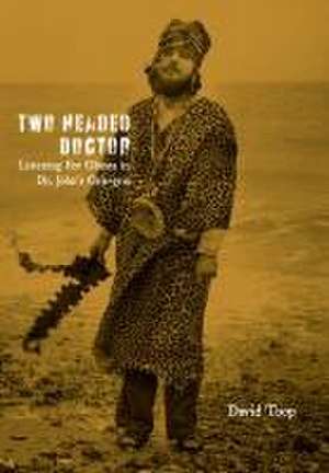 Two-Headed Doctor de David Toop