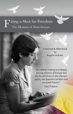 Firing a Shot for Freedom de Frida Stewart