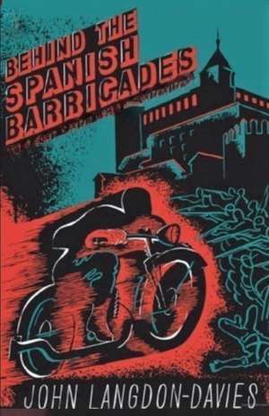 Behind the Spanish Barricades de John Langdon-Davies