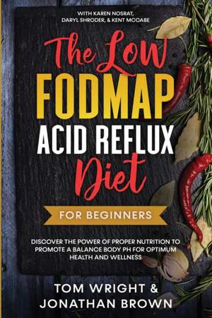 The Low Fodmap Acid Reflux Diet de Tom Wright