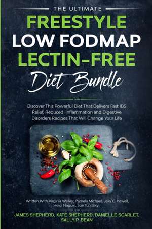 The Ultimate Freestyle Low Fodmap Lectin-Free Diet Bundle de James Shepherd