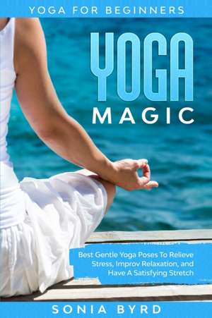 Yoga For Beginners de Sonia Byrd