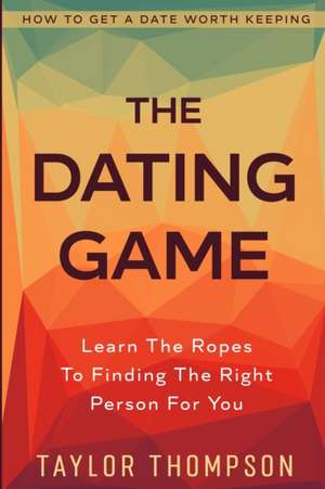 How To Get A Date Worth Keeping de Colten Khan