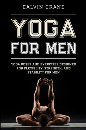 Yoga For Men de Calvin Crane