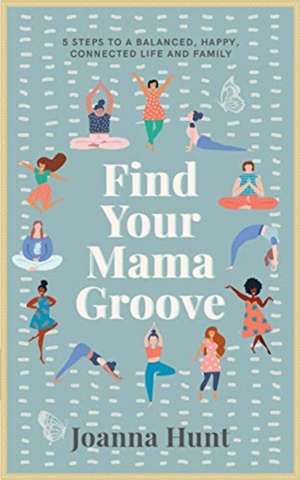 Find Your Mama Groove de Joanna Hunt