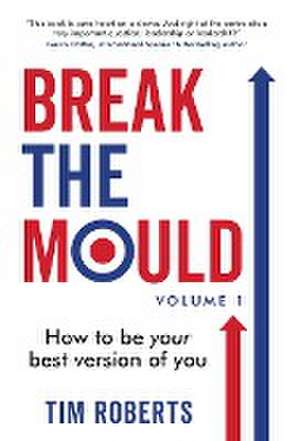 Break The Mould de Tim Roberts