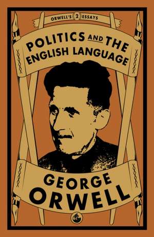 Politics and the English Language de George Orwell