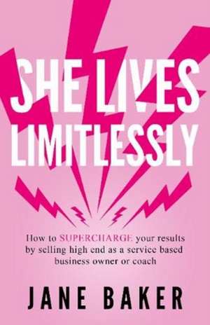 She Lives Limitlessly de Jane Baker