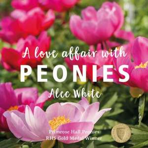 A Love Affair with Peonies de Alec White