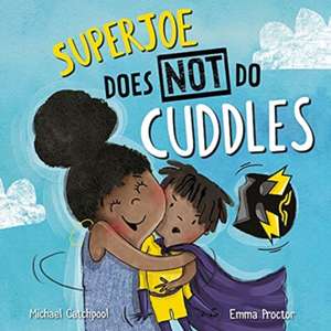 SuperJoe Does NOT Do Cuddles de Michael Catchpool