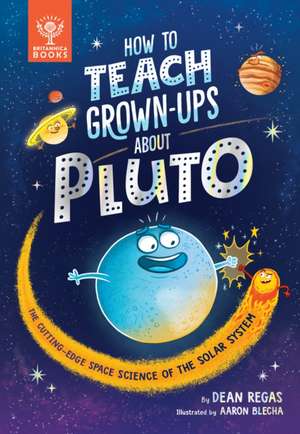 How to Teach Grown-Ups About Pluto de Dean Regas