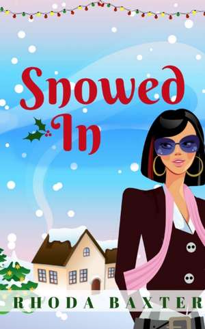 Snowed In de Rhoda Baxter