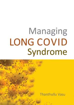 Managing Long Covid Syndrome de Thanthullu Vasu