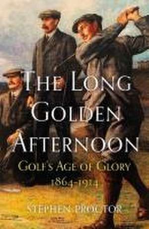 The Long Golden Afternoon de Stephen Proctor