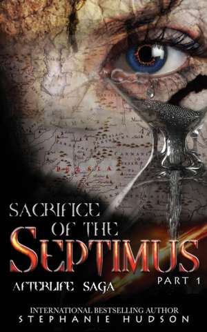 Sacrifice of the Septimus - Part One de Stephanie Hudson