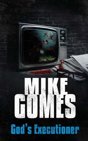 God's Executioner de Mike Gomes