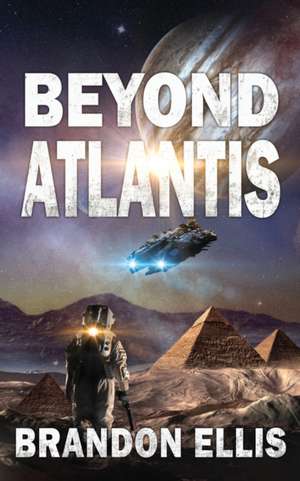 Beyond Atlantis de Brandon Ellis