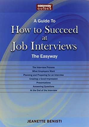 How to Succeed at Job Interviews de Jeanette Benisti