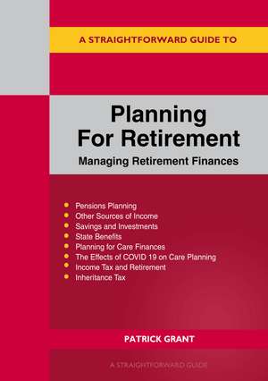 Planning for Retirement: Managing Retirement Finances de Patrick Grant