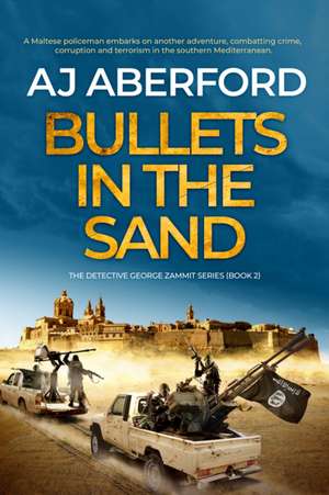 Bullets in the Sand de Aj Aberford