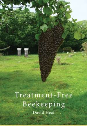 Treatment Free Beekeeping de David Heaf