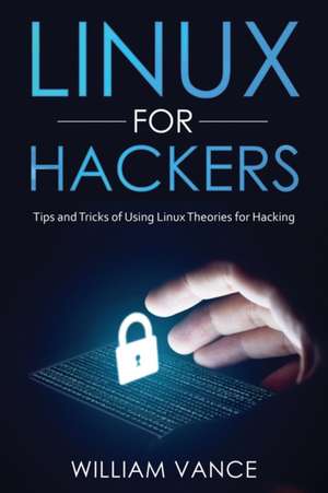 Linux for Hackers de William Vance