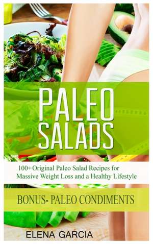 Paleo Salads de Elena Garcia