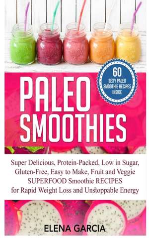 Paleo Smoothies de Elena Garcia