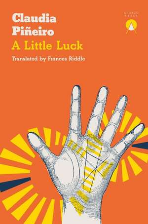 A Little Luck de Claudia Piñeiro