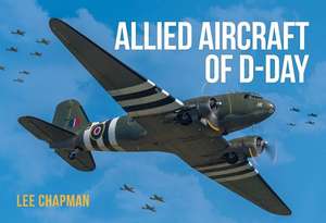 Allied Aircraft of D-Day de Lee Chapman